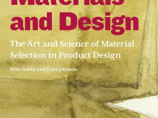 Materials and Design: The Art and Science of Material Selection in Product Design