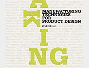 Making It: Manufacturing Techniques for Product Design