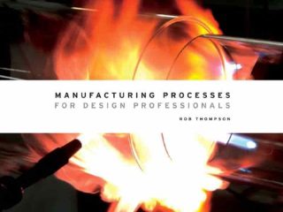 Manufacturing Processes for Design Professionals